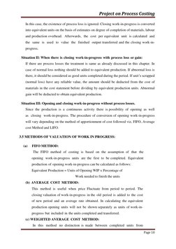 Project on Process Costing 
 
 
Page 10 
 
In this case, the existence of process loss is ignored. Closing work-in-progress i