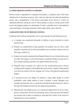 Project on Process Costing 
 
 
Page 2 
 
1.3 WHEN PROCESS COSTING IS APPLIED? 
Process costing is appropriate for companies