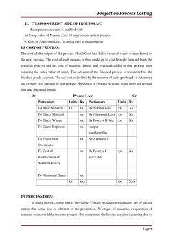 Project on Process Costing 
 
 
Page 4 
 
II. ITEMS ON CREDIT SIDE OF PROCESS A/C  
           Each process account is credit