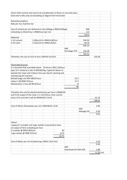 25mm thick cement and sand (1:4) screeded bed; to floors on concrete base;
level and to falls only not exceeding 15 degree fr