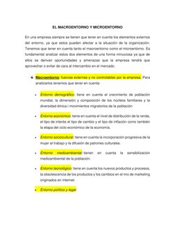 EL MACROENTORNO Y MICROENTORNO 
En una empresa siempre se tienen que tener en cuenta los elementos externos 
del entorno, ya