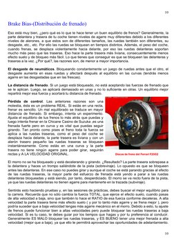 10
10
Brake Bias-(Distribución de frenado)  
Eso está muy bien, ¿pero qué es lo que te hace tener un buen equilibrio de f