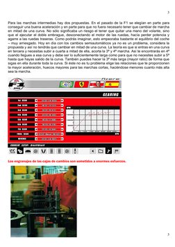 3
3
Para las marchas intermedias hay dos propuestas. En el pasado de la F1 se elegían en parte para 
conseguir una buena