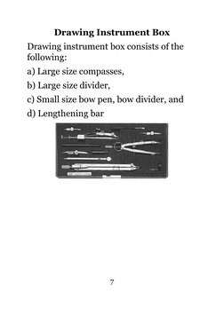 Drawing Instrument Box 
Drawing instrument box consists of the 
following: 
a) Large size compasses, 
b) Large size divider,