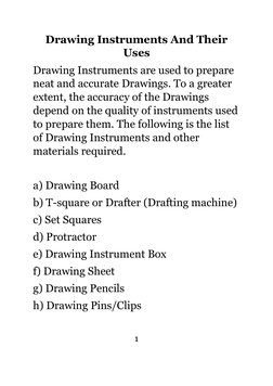 Drawing Instruments And Their 
Uses 
Drawing Instruments are used to prepare 
neat and accurate Drawings. To a greater 
exten