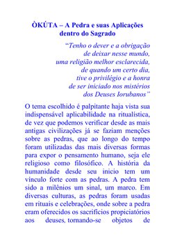 ÒKÚTA – A Pedra e suas Aplicações 
dentro do Sagrado 
 
“Tenho o dever e a obrigação 
de deixar nesse mundo, 
uma religião me