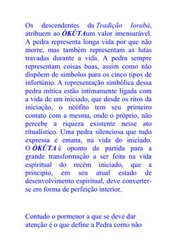 Os 
descendentes 
da Tradição 
Iorubá, 
atribuem ao ÒKÚTAum valor imensurável. 
A pedra representa longa vida por que não 
mo