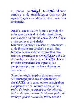 as pretas ao ÒRÌSÀ ODÙDÚWÀ entre 
outros e as de tonalidades escuras que são 
representação especifica de diversas outras 
di