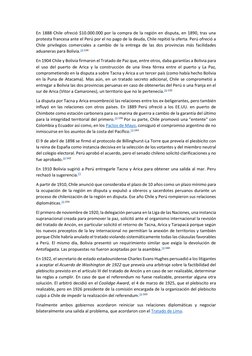 En 1888 Chile ofreció $10.000.000 por la compra de la región en disputa, en 1890, tras una 
protesta francesa ante el Perú po