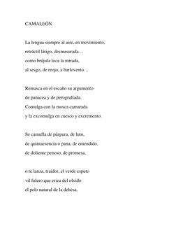 CAMALEÓN 
 
La lengua siempre al aire, en movimiento, 
retráctil látigo, desmesurada… 
como brújula loca la mirada, 
al sesgo