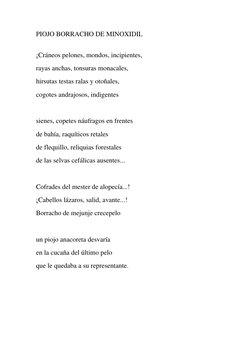 PIOJO BORRACHO DE MINOXIDIL 
 
¡Cráneos pelones, mondos, incipientes, 
rayas anchas, tonsuras monacales, 
hirsutas testas ral