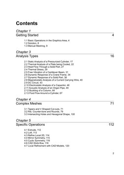 Contents
Chapter 1
Getting Started
4
1.1 Basic Operations in the Graphics Area, 4
1.2 Solution, 8
1.3 Manual Meshing, 9
Chapt