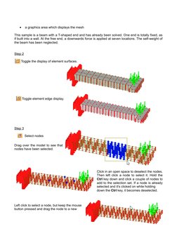
a graphics area which displays the mesh
This sample is a beam with a T-shaped end and has already been solved. One end is t