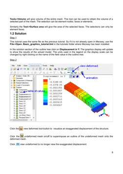 Tools->Volume will give volume of the entire mesh. This tool can be used to obtain the volume of a
selected part of the mesh.