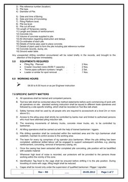 2)   Pile reference number (location).
3)   Pile type.
4)   Diameter of Pile.
5)   Date and time of Boring.
6)   Date and tim