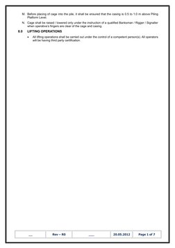 M. Before placing of cage into the pile, it shall be ensured that the casing is 0.5 to 1.0 m above Piling
Platform Level.
N.