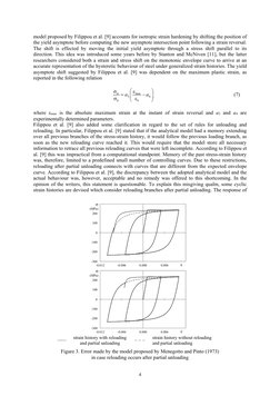 4 
 
model proposed by Filippou et al. [9] accounts for isotropic strain hardening by shifting the position of 
the yield asy