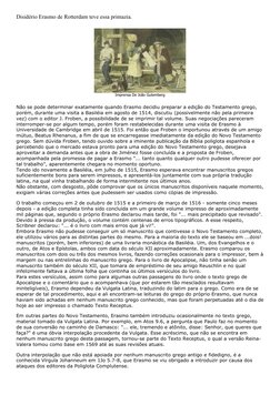 Disidério Erasmo de Rotterdam teve essa primazia.
   
Imprensa De João Gutemberg
  
Não se pode determinar exatamente quando