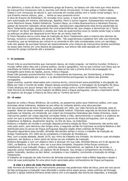 Em definitivo, o texto do Novo Testamento grego de Erasmo, se baseou em não mais que meia dezena 
de manuscritos minúsculos (