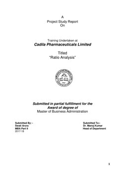 1 
 
A 
Project Study Report  
On  
 
 
 
Training Undertaken at  
Cadila Pharmaceuticals Limited 
 
Titled  
“Ratio Analysis