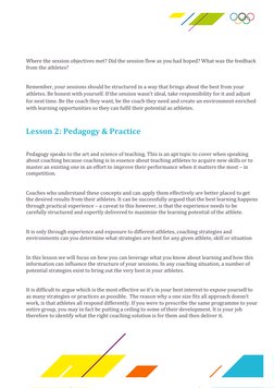 Where the session objectives met? Did the session flow as you had hoped? What was the feedback 
from the athletes? 
 
Rem
