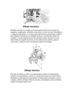Dibujo mecánico 
 
El dibujo mecánico se emplea en la representación de piezas o partes de 
máquinas,