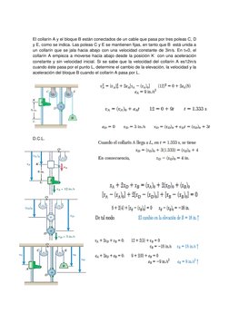 El collarín A y el bloque B están conectados de un cable que pasa por tres poleas C, D 
y E, como se indica. Las poleas C y