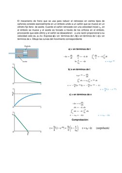 El mecanismo de freno que se usa para reducir el retroceso en ciertos tipos de 
cañones consiste esencialmente en un émbolo