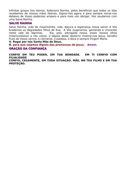 Infinitas graças Vos damos, Soberana Rainha, pelos benefícios que todos os dias 
recebemos de Vossas mãos liberais. Dignai-Vo
