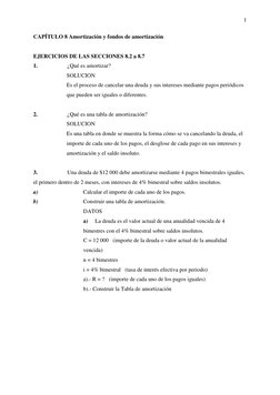 1 
CAPÍTULO 8 Amortización y fondos de amortización 
 
EJERCICIOS DE LAS SECCIONES 8.2 a 8.7 
1. 
¿Qué es amortizar? 
SOLUC