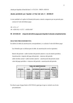 4 
283.91
 
$8
 
  
3
  
año
  
del
  
final
  
al
  
liquidar
  
por
  
pendiente
  
deuda
=
=
−
=
81
.
8283
38829
81
.
47