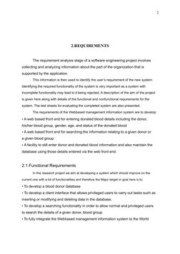 2
2.REQUIREMENTS
The requirement analysis stage of a software engineering project involves 
collecting and analyzing informat