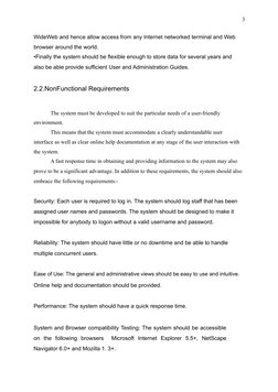 3
WideWeb and hence allow access from any Internet networked terminal and Web 
browser around the world.
•Finally the system