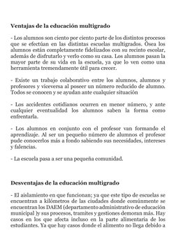 Ventajas de la educación multigrado 
 
- Los alumnos son ciento por ciento parte de los distintos procesos 
que se efectú