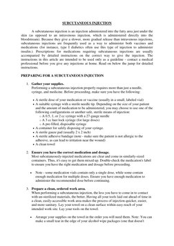 SUBCUTANEOUS INJECTION 
A subcutaneous injection is an injection administered into the fatty area just under the 
skin (as op