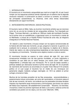 3 
 
1. INTRODUCCIÓN.  
El futurismo es un movimiento vanguardista que nació en el siglo XX, el cual, buscó 
romper con los e