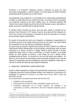 4 
 
Futurismo y el Fascismo1: Mussolini expresó a Boccioni su gusto por este 
movimiento vanguardista, e intentó integrar a