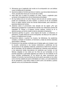 8 
 
4. Afirmamos que el esplendor del mundo se ha enriquecido con una belleza 
nueva: la belleza de la velocidad. 
5. Querem
