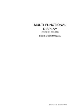  
© Transas Ltd.,   December 2010 
 
MULTI-FUNCTIONAL 
DISPLAY 
(VERSION 2.00.012) 
ECDIS USER MANUAL 
