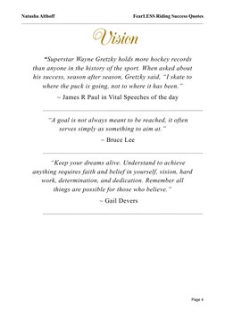 Vision
“Superstar Wayne Gretzky holds more hockey records 
than anyone in the history of the sport. When asked about 
his suc