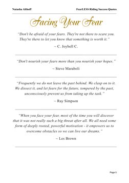 Facing Your Fear
“Don't be afraid of your fears. They're not there to scare you. 
They're there to let you know that somethin