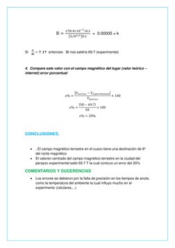 B =
178∗4∗10−7∗0.1
(5/43/2)0.1
  =  0.00005 = k 
 
Si    
𝒌
𝑩𝒕= 𝟕. 𝟏𝟕  entonces   Bt nos saldría 69.7 (experimental) 
 