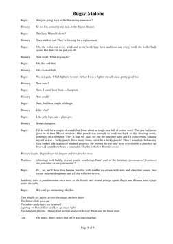 Bugsy Malone  
Page 9 of 51 
Bugsy 
Are you going back to the Speakeasy tomorrow? 
 
Blousey 
Er no, I'm gonna try my luck at