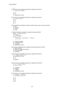IES Conselleria
 c)
 14.¿Cuál seria el resultado de ejecutar la siguiente sentencia?
>>> max('Hola mundo')
 a) 'H'
 b) 'u'
 c