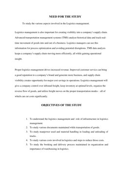 NEED FOR THE STUDY 
To study the various aspects involved in the Logistics management. 
Logistics management is also importan