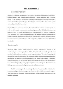 INDUSTRY PROFILE 
INDUSTRY OVERVIEW 
Logistics is regarded as the backbone of the economy, providing efficient and cost effec