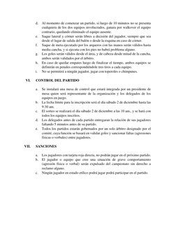 d. Al momento de comenzar un partido, si luego de 10 minutos no se presenta 
cualquiera de los dos equipos involucrados, gana