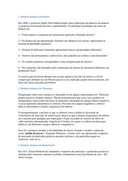 1. Modelo Atômico de Dalton 
Em 1808, o professor inglês John Dalton propôs uma explicação da natureza da matéria. 
A propost