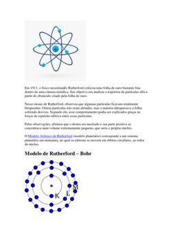 Em 1911, o físico neozelandês Rutherford colocou uma folha de ouro bastante fina 
dentro de uma câmara metálica. Seu objeti