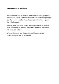 Development of Social self 
 
Mead believed that the self was created through social interaction 
and that this process start